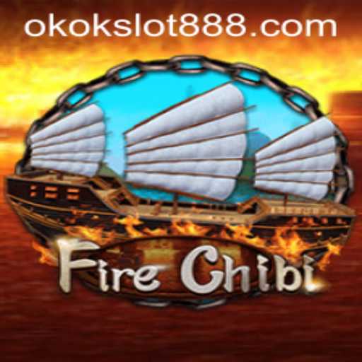 Discover the Exciting World of FireChibi: A Thrilling Adventure with Okokslot