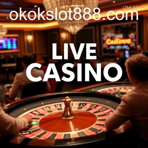 Exploring the Thriving World of Live Casino with okokslot