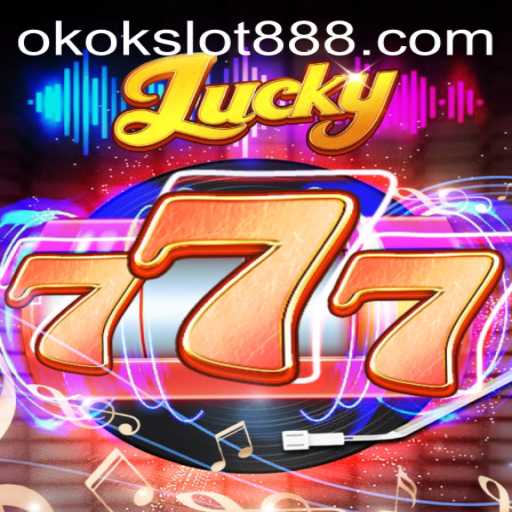 Dive into the Exciting World of Lucky777: An In-Depth Guide Featuring OKOKSLOT