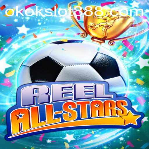 Exploring the Thrills of ReelAllStars: An Okokslot Adventure