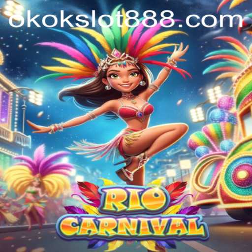 Discover the Exciting World of RioCarnival with Okokslot